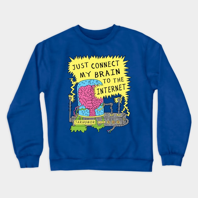 Internet Brain Crewneck Sweatshirt by jarhumor